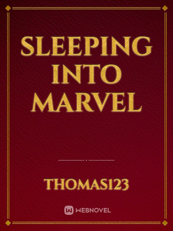 sleeping into Marvel
