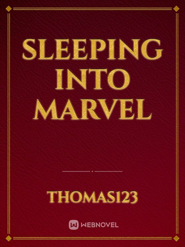 sleeping into Marvel
