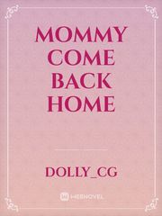 Mommy come back home Book
