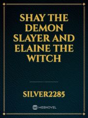 Shay the Demon Slayer and Elaine the Witch Book