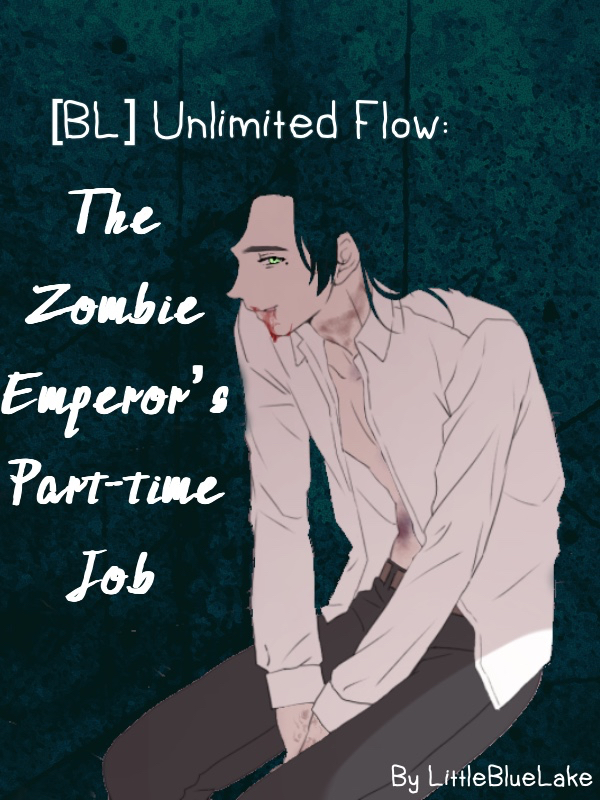 [BL] Unlimited Flow: The Zombie Emperor’s Part-time Job Book