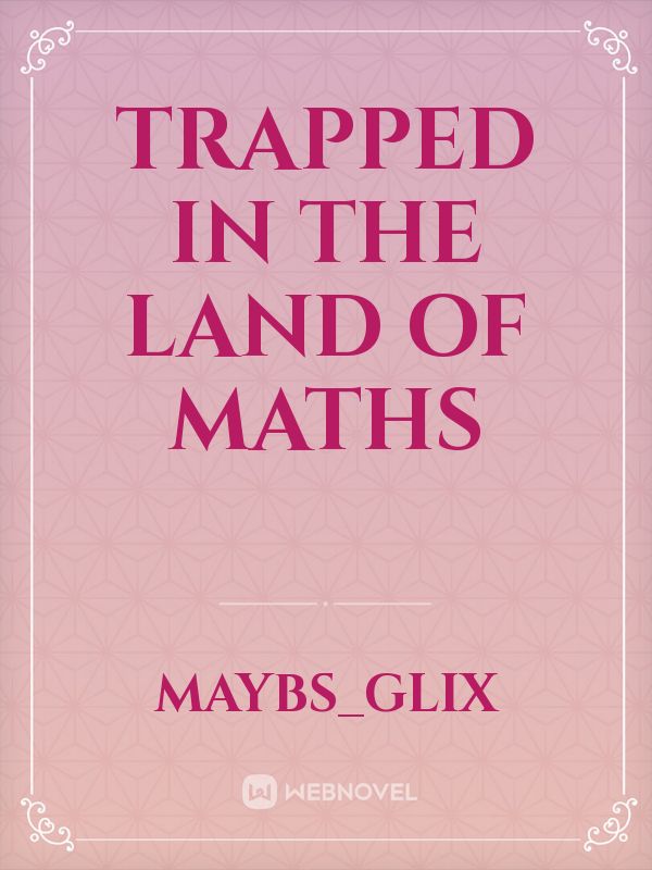 Trapped In The Land Of Maths Book