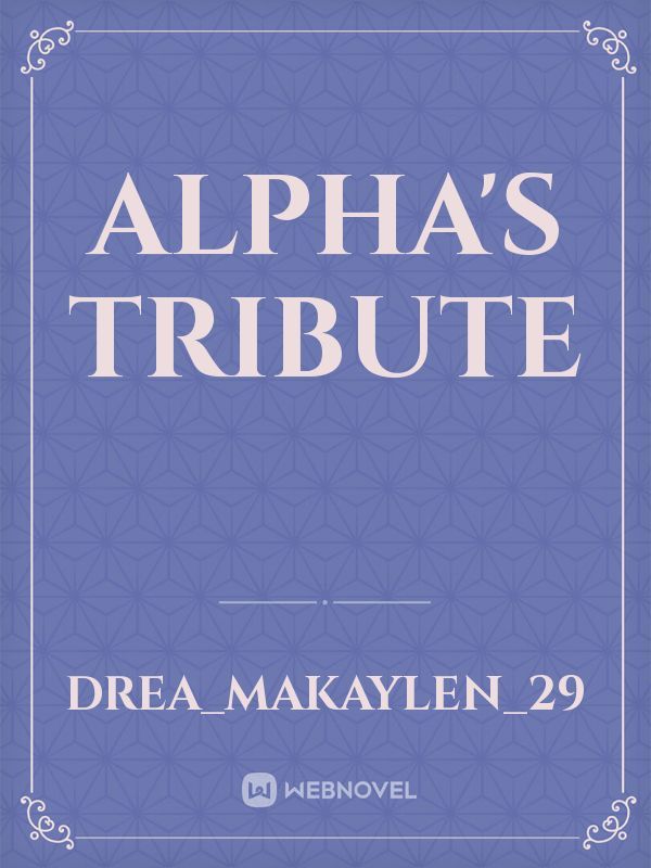 Alpha's Tribute