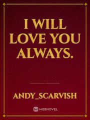 I WILL LOVE YOU ALWAYS. Book