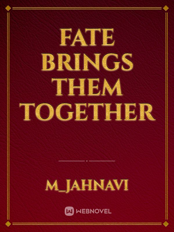 FATE BRINGS THEM TOGETHER Book