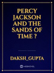 PERCY JACKSON AND THE SANDS OF TIME ? Book