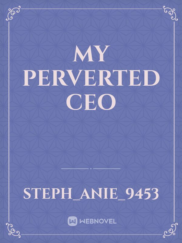 My perverted Ceo Book