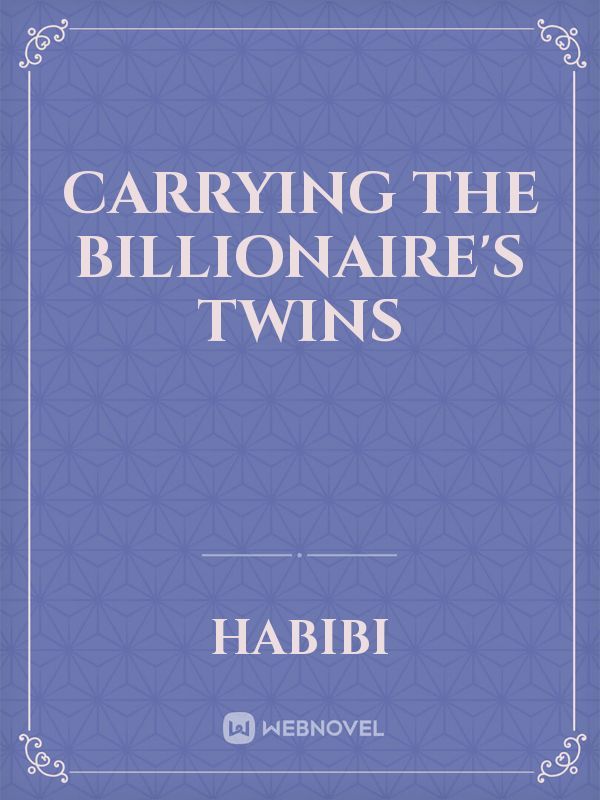 Carrying the Billionaire's Twins