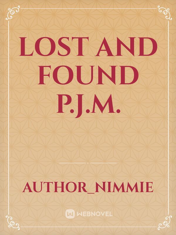 Lost And Found p.j.m.