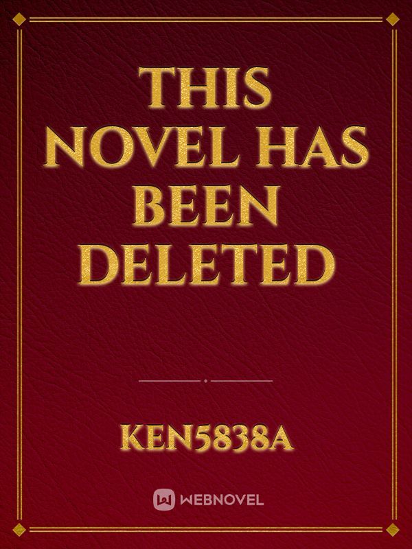 This Novel has been deleted