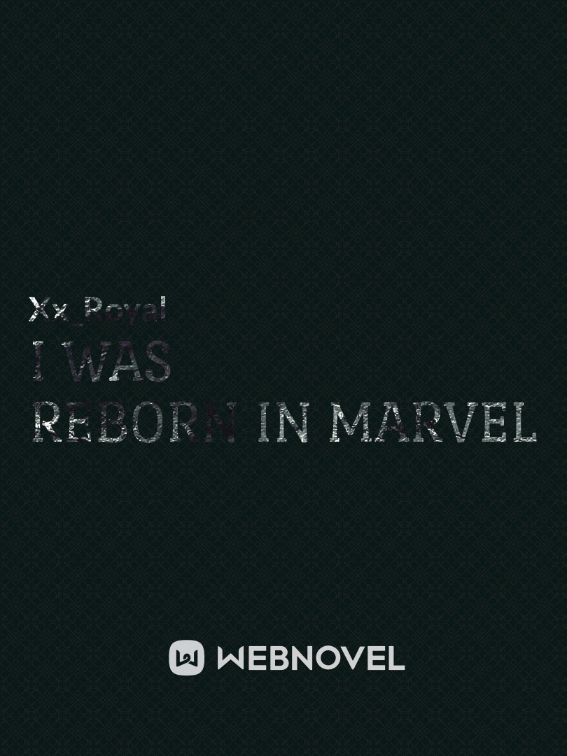 I was Reborn in Marvel