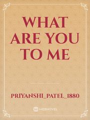 What Are You To Me Book