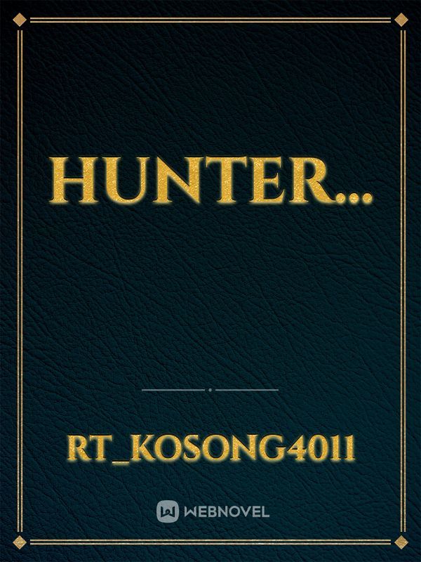 Hunter...