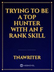 Trying to be a top hunter with an F rank skill Book