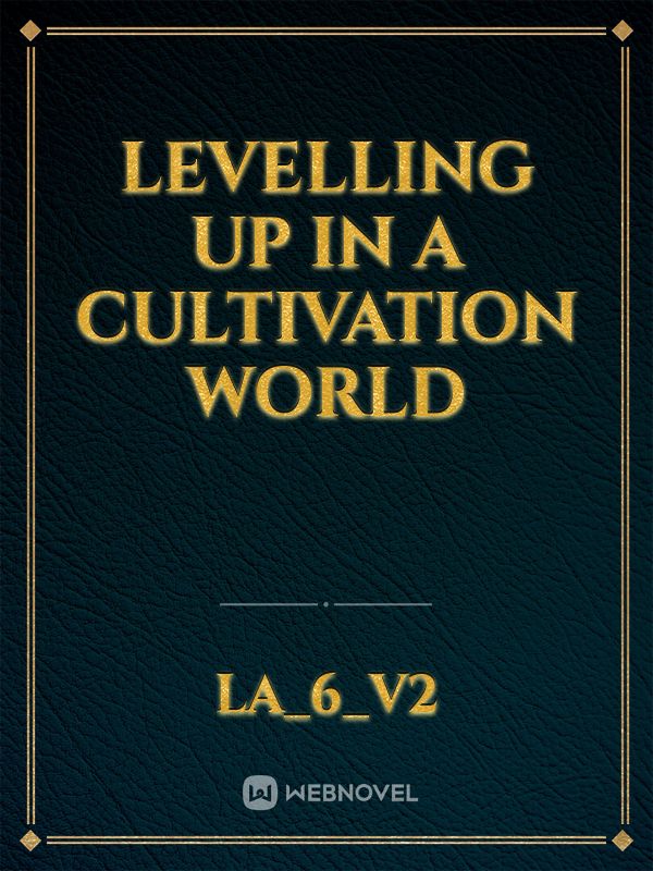 Levelling Up in a Cultivation World