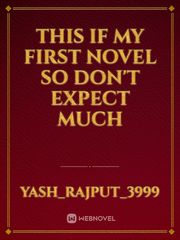 this if my first novel so don't expect much Book