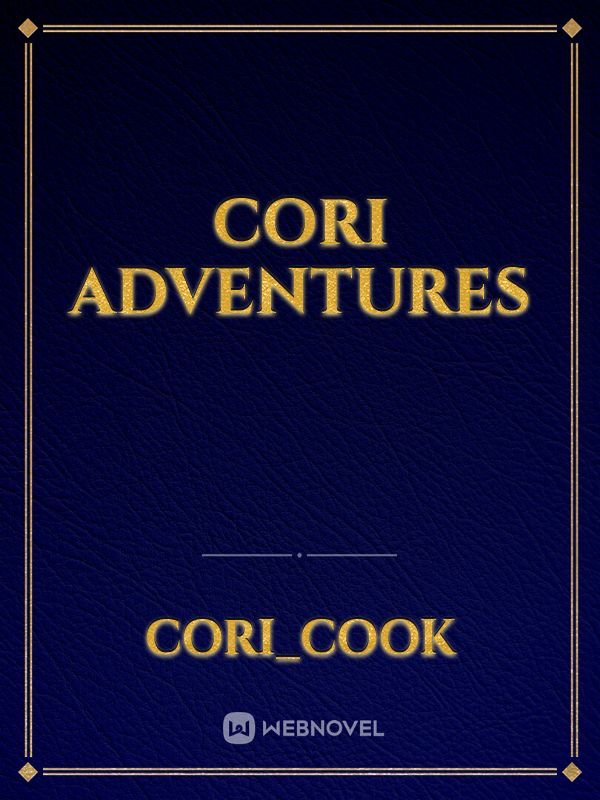 Cori adventures