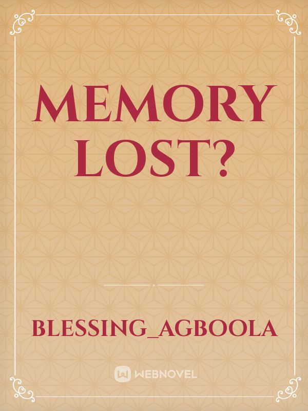 Memory Lost?