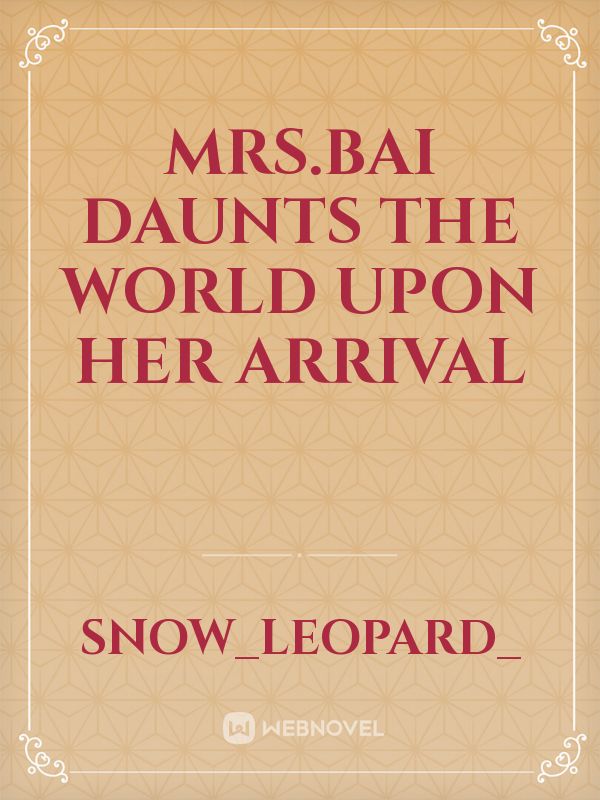 Mrs.Bai Daunts The World Upon Her Arrival Book