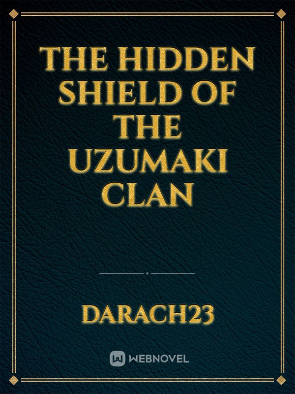 The Hidden Shield of the Uzumaki Clan
