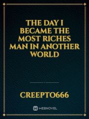The Day I Became The Most Riches Man in Another World Book