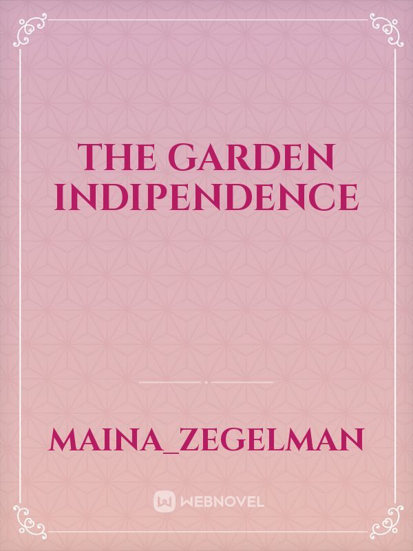 THE GARDEN INDIPENDENCE Book