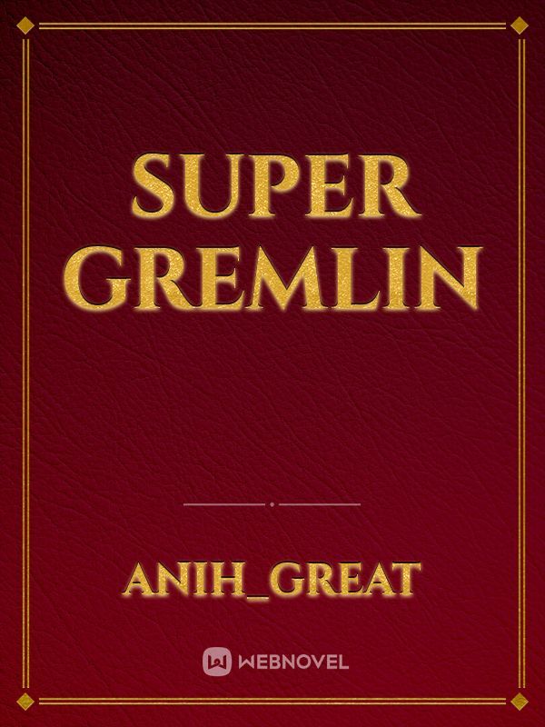 Super Gremlin