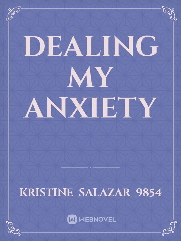 Dealing My anxiety