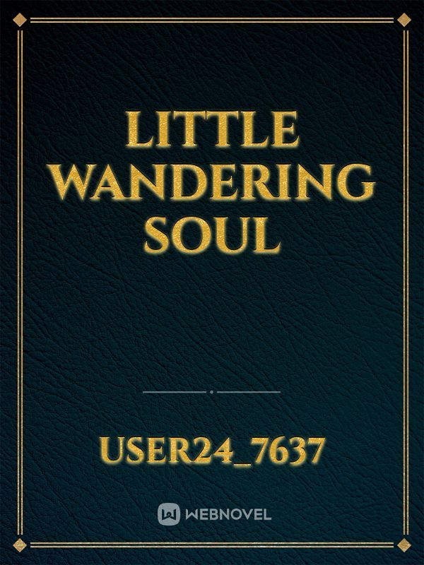 little wandering soul