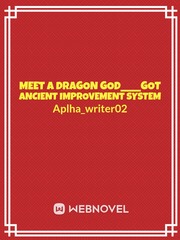 Meet A Dragon God______Got Ancient Improvement System Book