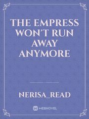 The Empress Won't Run Away Anymore Book