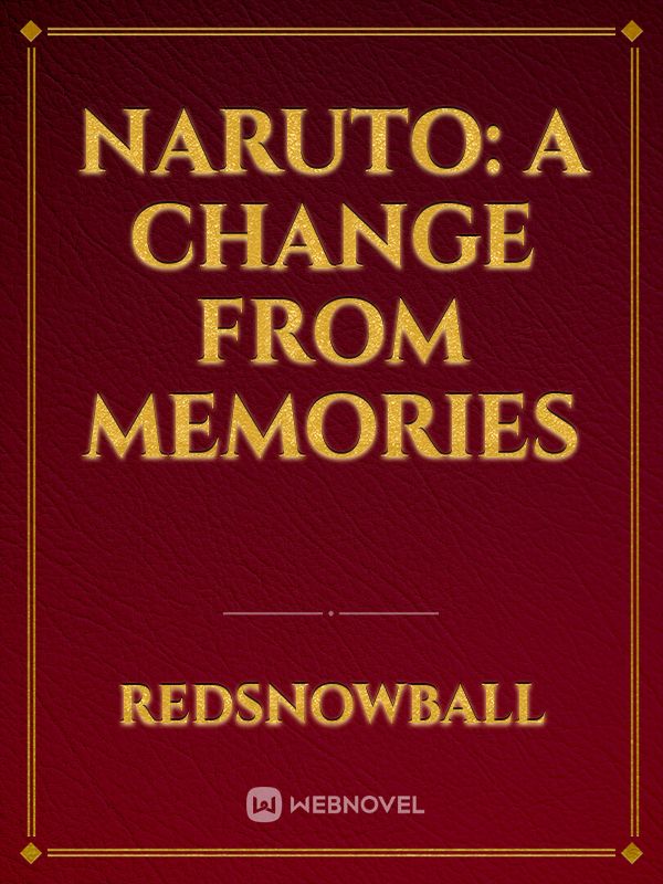 Naruto: A Change From Memories Book