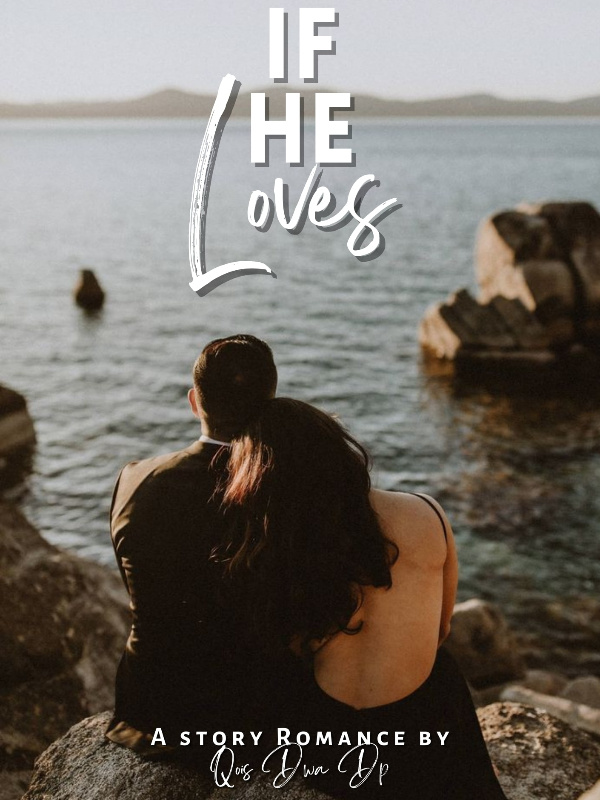 IF HE LOVES