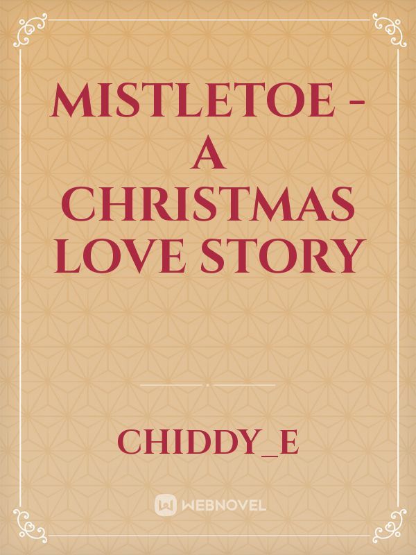 Mistletoe - A Christmas Love Story