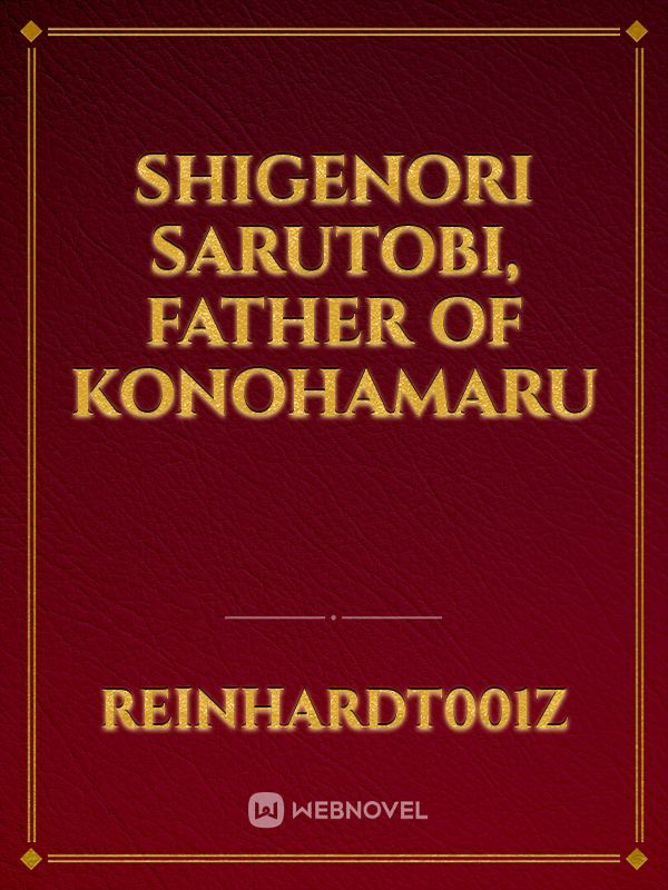 Shigenori Sarutobi, Father of Konohamaru