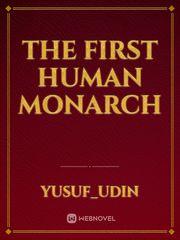 The First Human Monarch Book