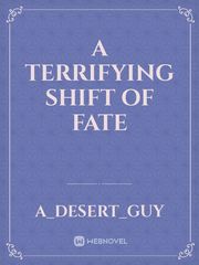 A TERRIFYING SHIFT OF FATE Book