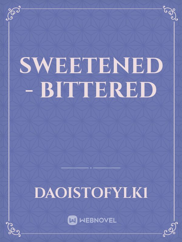 Sweetened - bittered Book