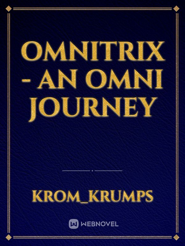 Omnitrix - an Omni journey
