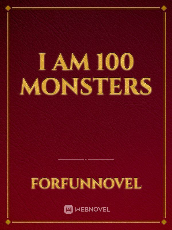 I am 100 Monsters