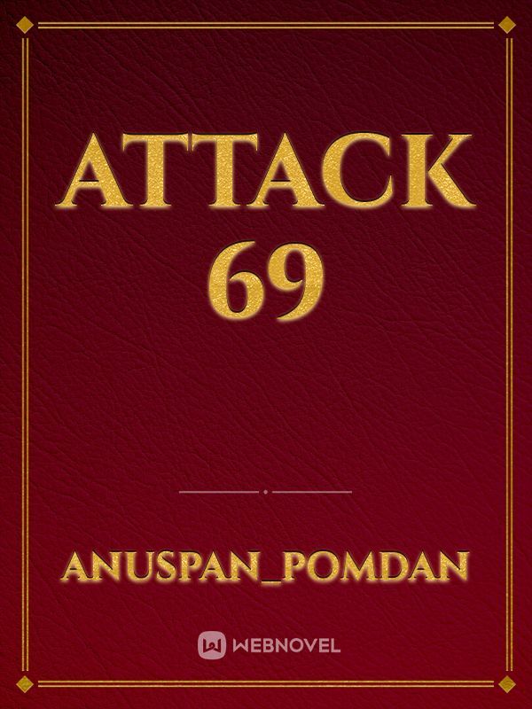 ATTACK 69