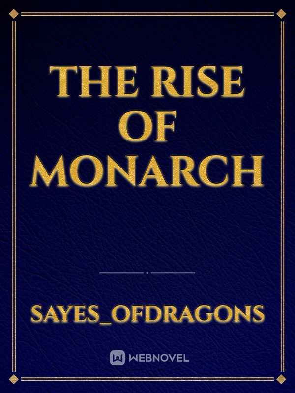 the rise of monarch