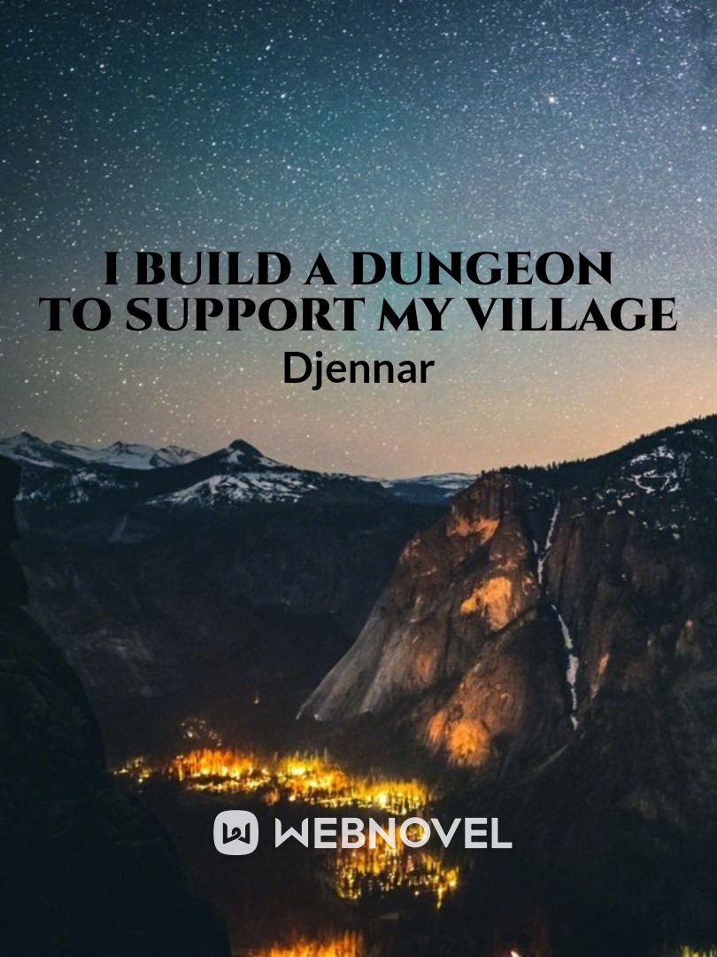 I build A Dungeon to Support My Village