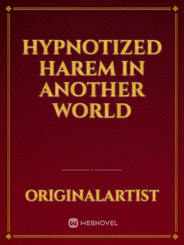 Hypnotized Harem In Another World