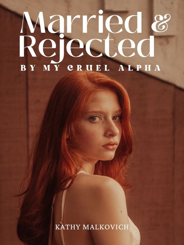 Married and Rejected By My Cruel Alpha