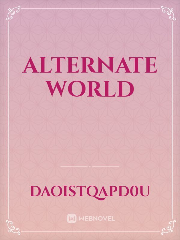 Alternate world