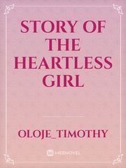 STORY OF THE HEARTLESS GIRL Book