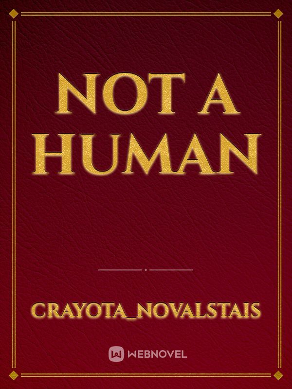 Not a Human