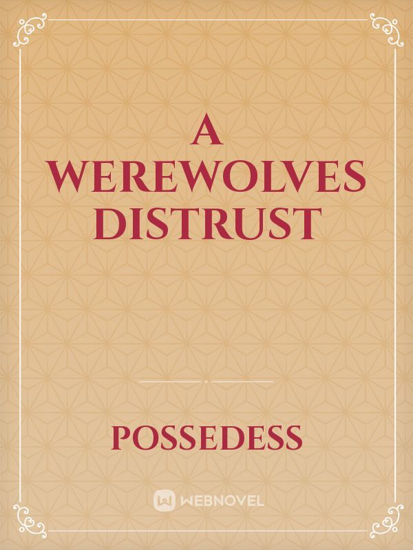 A werewolves distrust Book