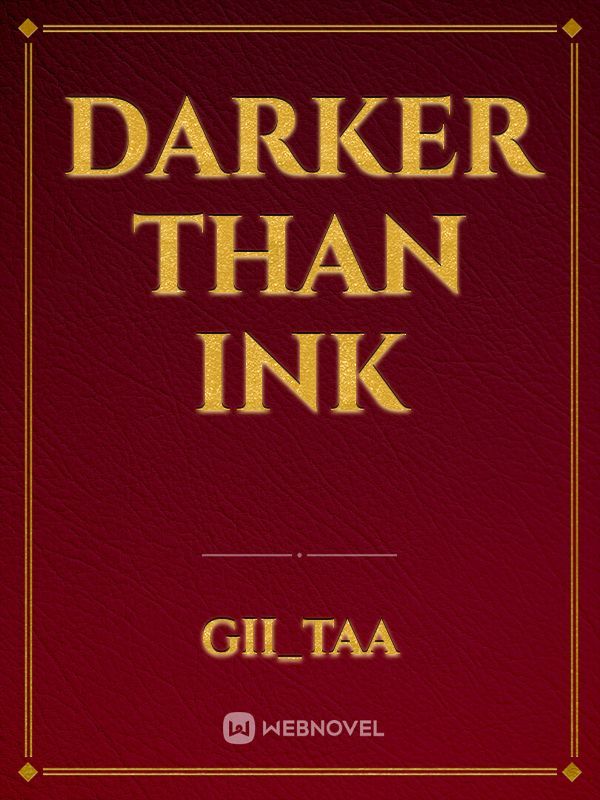 Darker than ink